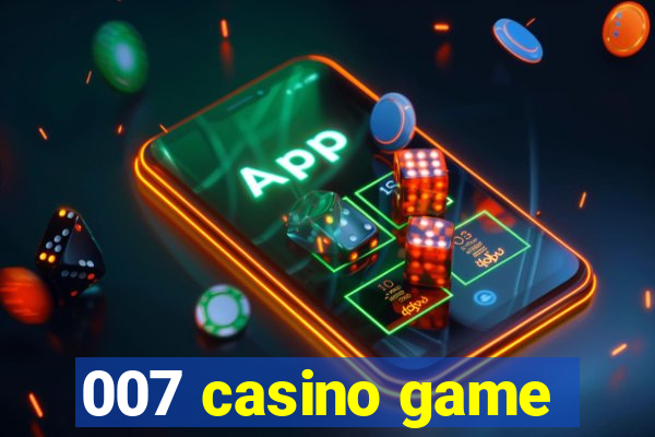 007 casino game